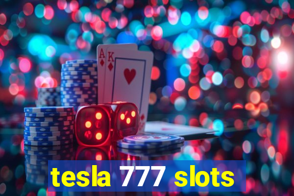 tesla 777 slots